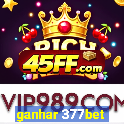ganhar 377bet